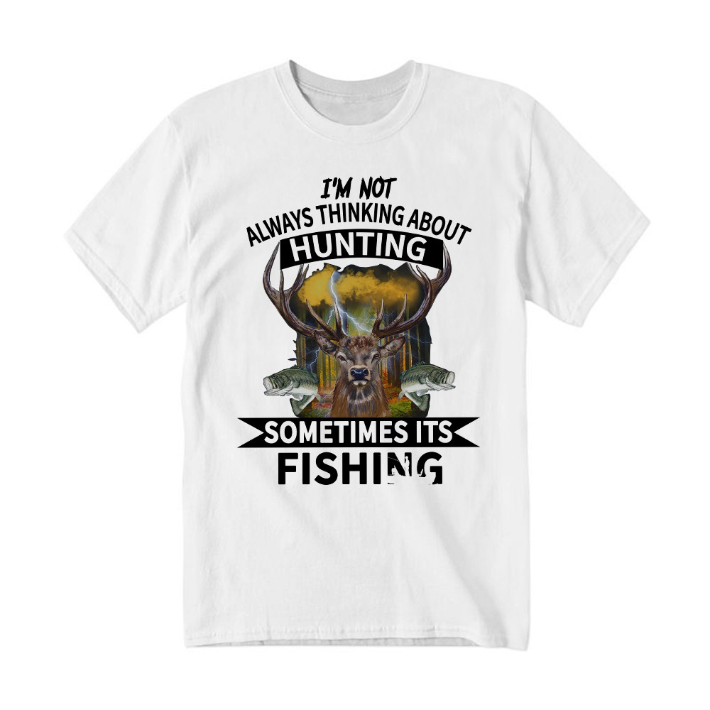 I'm Not Always Thinking About Hunting It's Fishing T-Shirt Deer Hunter Fishing Lover Gifts Rivonaprint