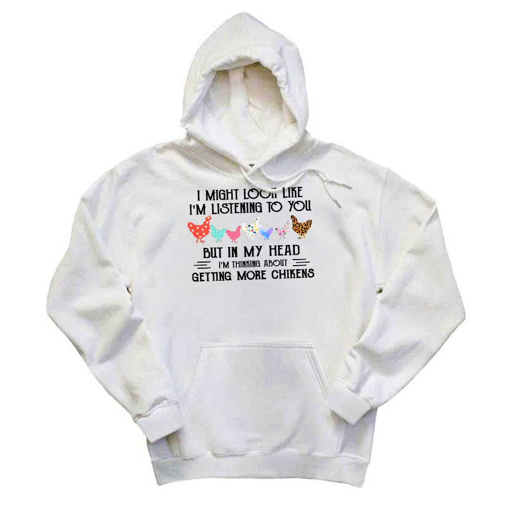 In My Head I m Thinking About Getting More Chickens Shirt Chicken Lovers Farmer Hoodie Gift Rivonaprint
