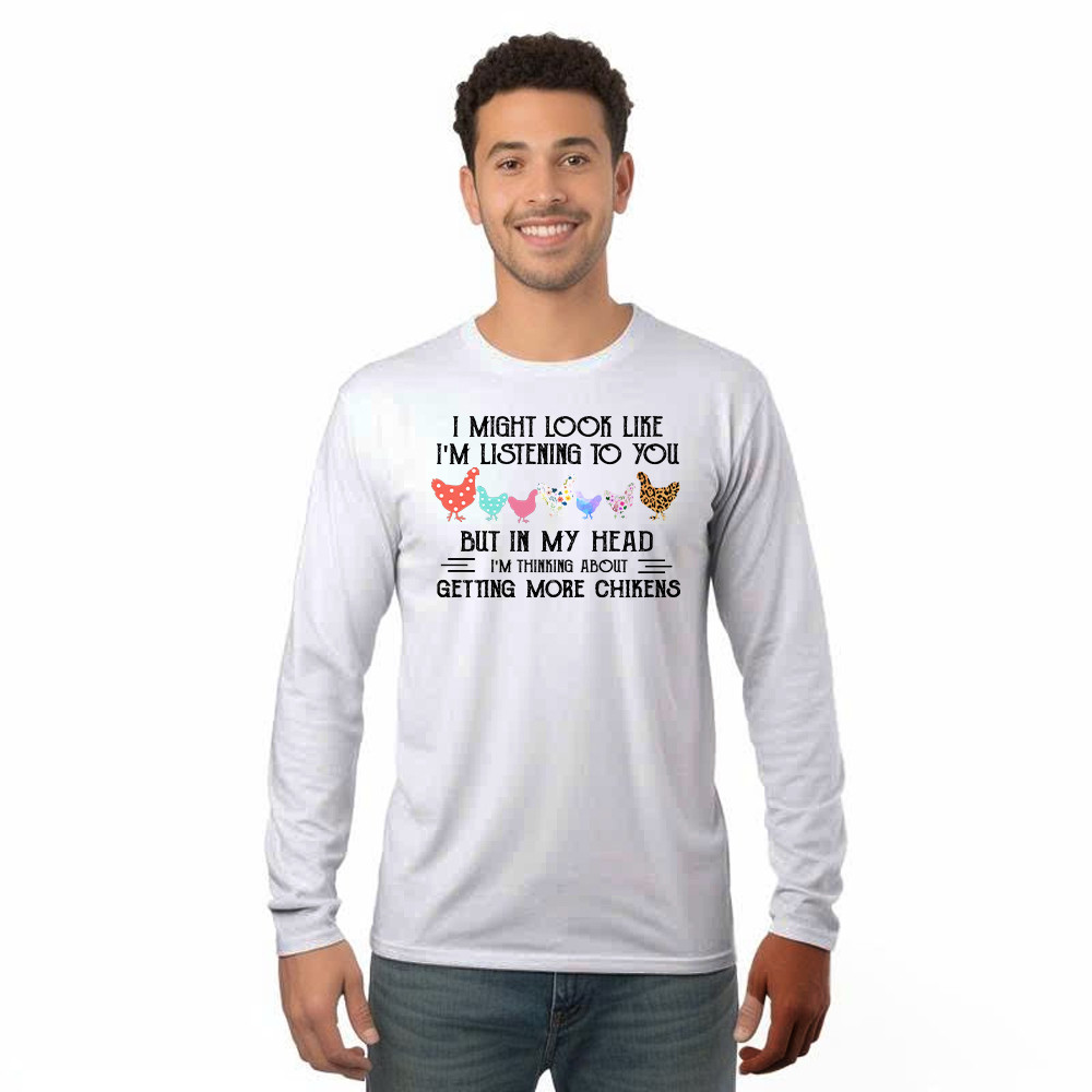 In My Head I m Thinking About Getting More Chickens Shirt Chicken Lovers Farmer Long Sleeve Shirt Gift Rivonaprint