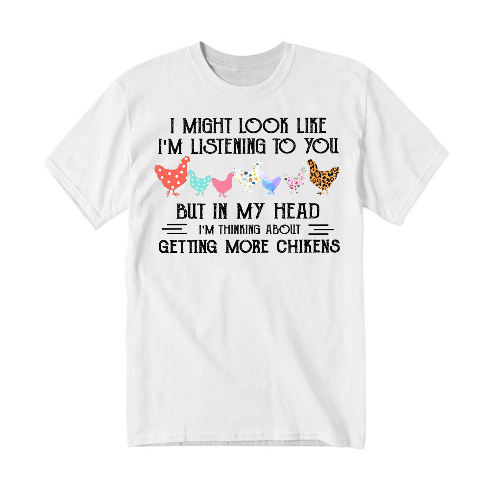 In My Head I m Thinking About Getting More Chickens Shirt Chicken Lovers Farmer T-Shirt Gift Rivonaprint
