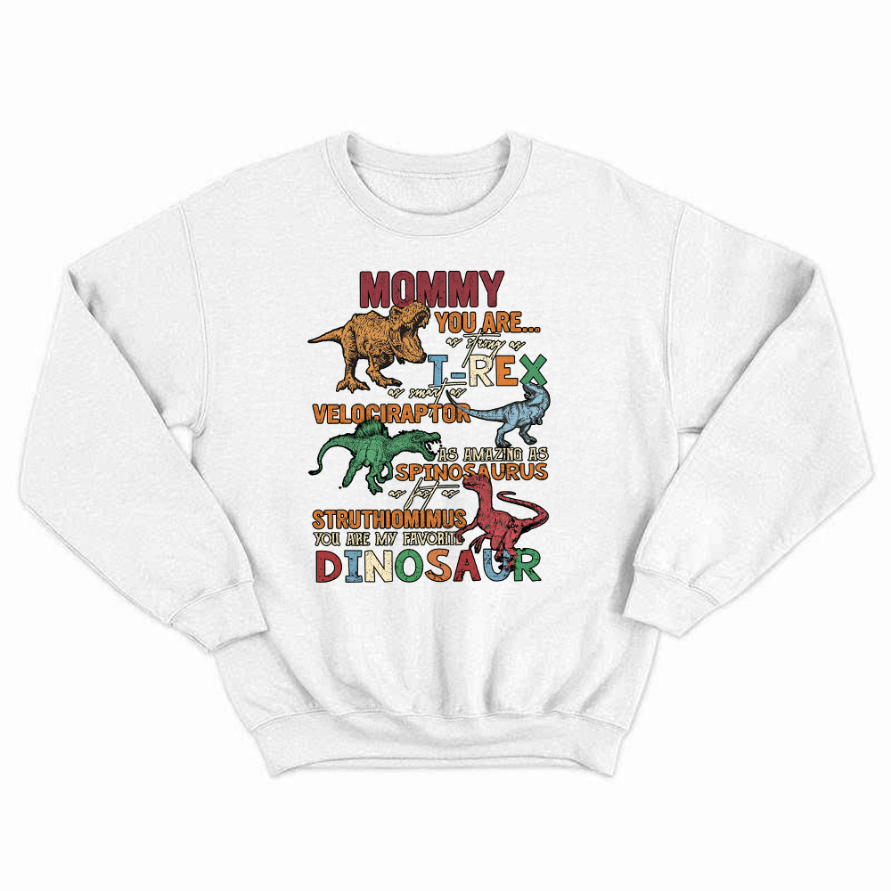 Mommy You Are my favorite Dinosaur Sweatshirt Vintage Mamasaurus Shirt For Son Gifts Rivonaprint