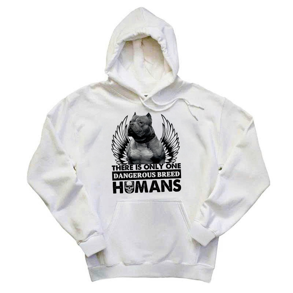 Pitbull There Is Only One Dangerous Breed Humans Shirt Funny Sarcastic Hoodie Dog Lovers Gift Rivonaprint