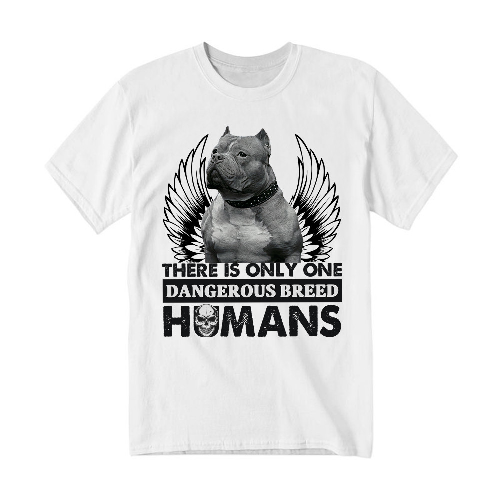 Pitbull There Is Only One Dangerous Breed Humans Shirt Funny Sarcastic T-Shirts Dog Lovers Gift Rivonaprint