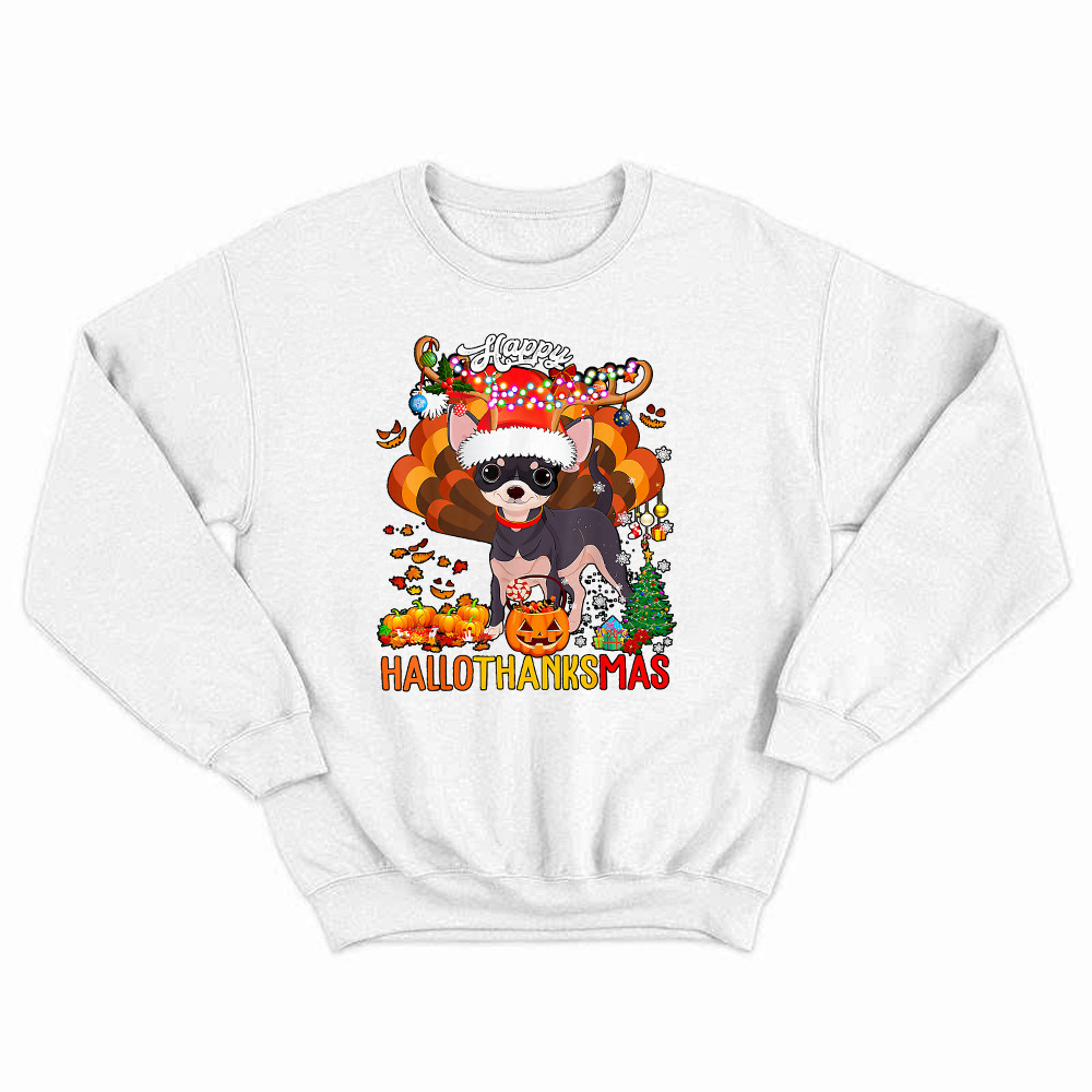 Reindeer Santa Turkey Chihuahua Shirt Hallothanksmas Happy Sweatshirt Chihuahua Lovers Gifts Rivonaprint
